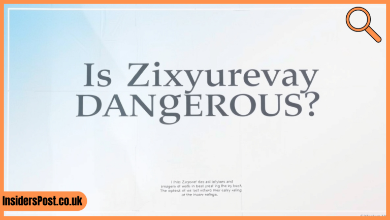 Is Zixyurevay Dangerous? Understanding the Risks and Safety is zixyurevay dangerous